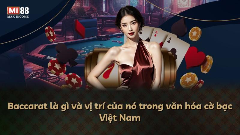 Baccarat là gì và vị trí của nó trong văn hóa cờ bạc Việt Nam