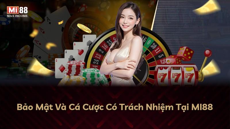 Bảo Mật Và Cá Cược Có Trách Nhiệm Tại MI88