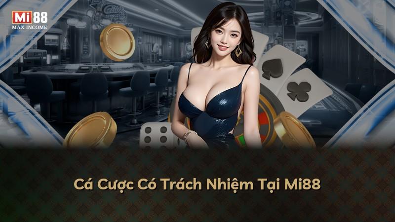 Cá Cược Có Trách Nhiệm Tại Mi88