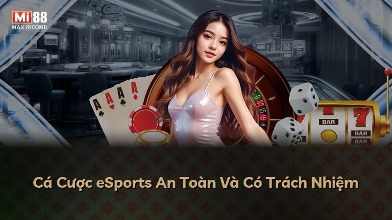 Cá Cược eSports An Toàn Và Có Trách Nhiệm