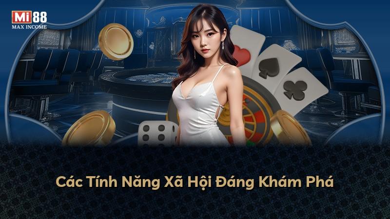 Các Tính Năng Xã Hội Đáng Khám Phá