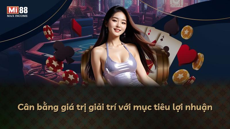 Cân bằng giá trị giải trí với mục tiêu lợi nhuận