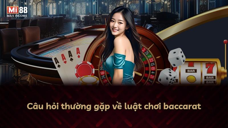 Câu hỏi thường gặp về luật chơi baccarat