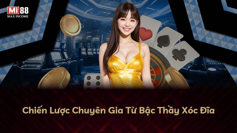 Chiến Lược Chuyên Gia Từ Bậc Thầy Xóc Đĩa