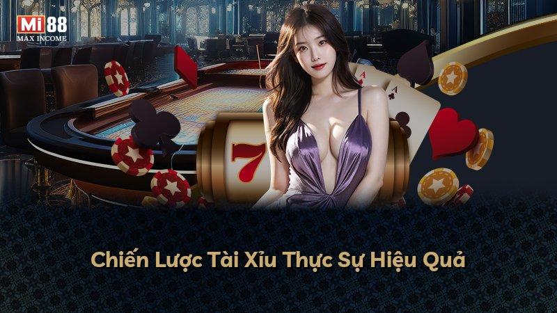 Chiến Lược Tài Xỉu Thực Sự Hiệu Quả