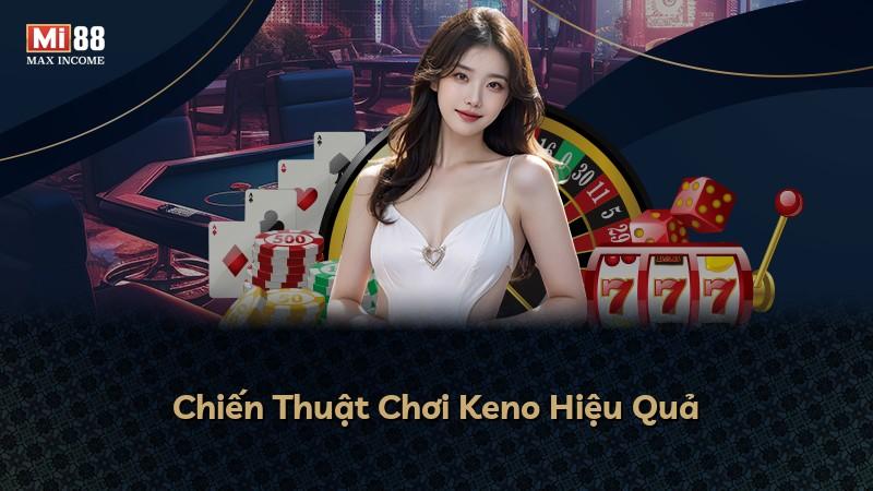 Chiến Thuật Chơi Keno Hiệu Quả