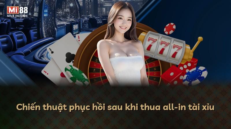 Chiến thuật phục hồi sau khi thua all-in tài xỉu