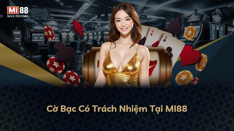 Cờ Bạc Có Trách Nhiệm Tại MI88