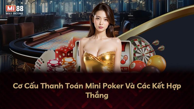 Cơ Cấu Thanh Toán Mini Poker Và Các Kết Hợp Thắng