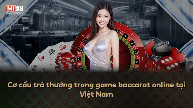 Cơ cấu trả thưởng trong game baccarat online tại Việt Nam