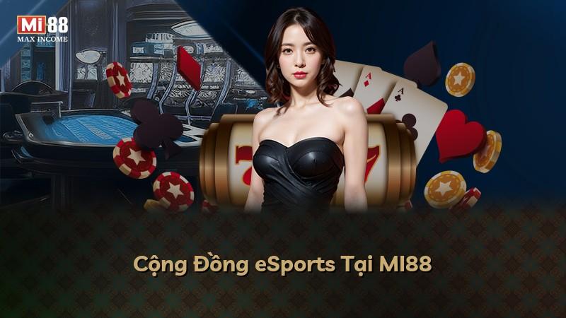 Cộng Đồng eSports Tại MI88