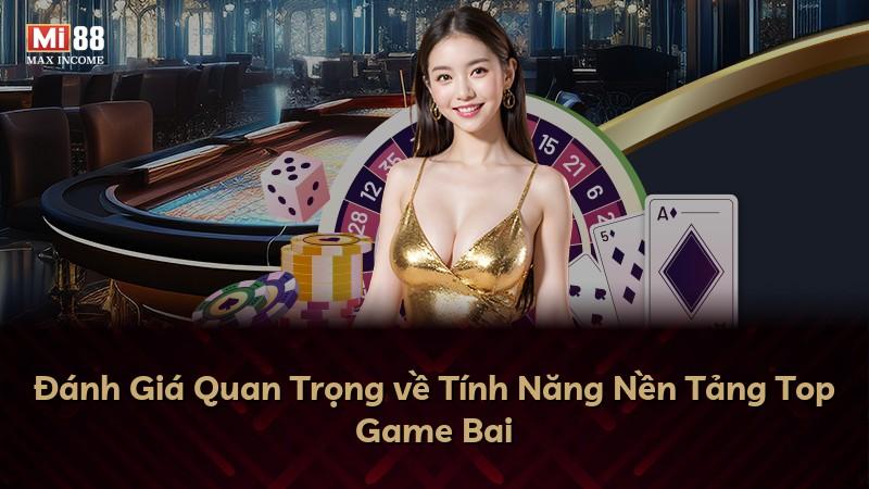 Đánh Giá Quan Trọng về Tính Năng Nền Tảng Top Game Bai