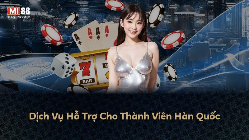 Dịch Vụ Hỗ Trợ Cho Thành Viên Hàn Quốc