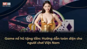 Game nổ hũ tặng tiền: Hướng dẫn toàn diện cho người chơi Việt Nam