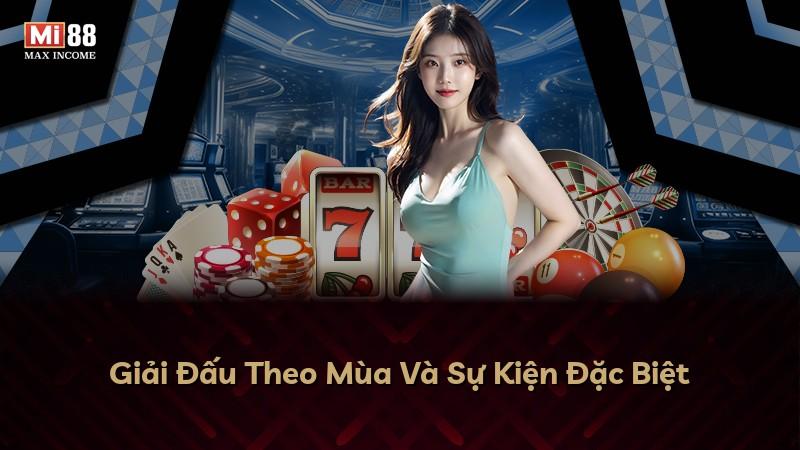 Giải Đấu Theo Mùa Và Sự Kiện Đặc Biệt