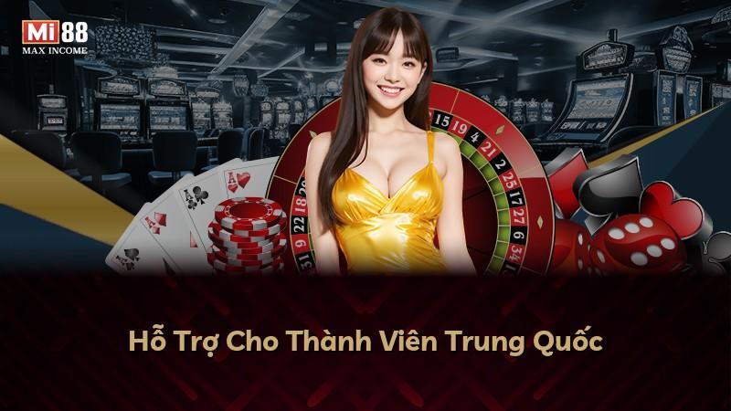 Hỗ Trợ Cho Thành Viên Trung Quốc