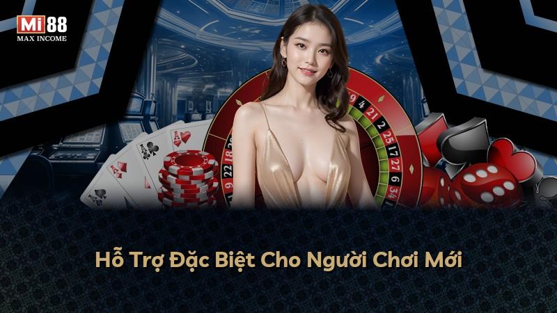 Hỗ Trợ Đặc Biệt Cho Người Chơi Mới