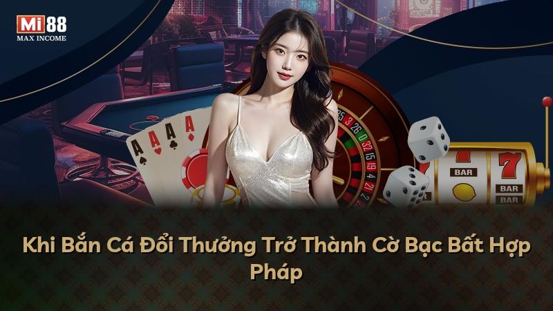 Khi Bắn Cá Đổi Thưởng Trở Thành Cờ Bạc Bất Hợp Pháp