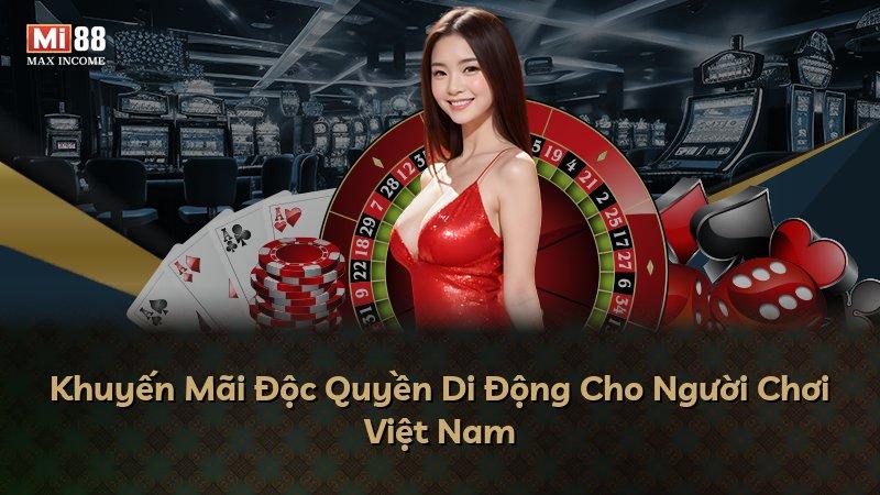 Khuyến Mãi Độc Quyền Di Động Cho Người Chơi Việt Nam