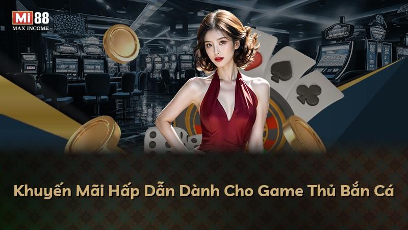 Khuyến Mãi Hấp Dẫn Dành Cho Game Thủ Bắn Cá