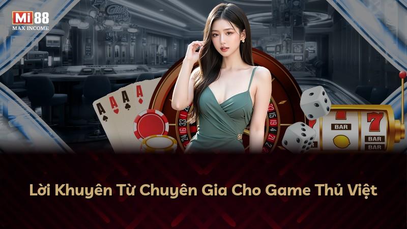Lời Khuyên Từ Chuyên Gia Cho Game Thủ Việt