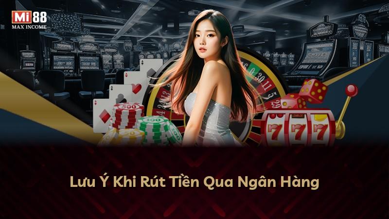 Lưu Ý Khi Rút Tiền Qua Ngân Hàng
