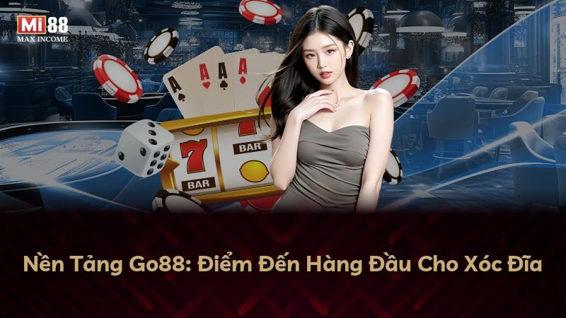 Nền Tảng Go88: Điểm Đến Hàng Đầu Cho Xóc Đĩa