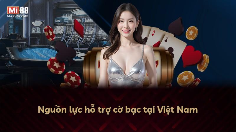 Nguồn lực hỗ trợ cờ bạc tại Việt Nam