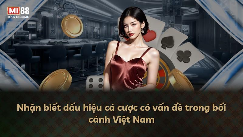 Nhận biết dấu hiệu cá cược có vấn đề trong bối cảnh Việt Nam