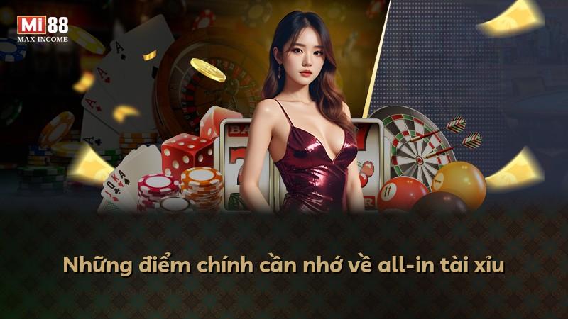 Những điểm chính cần nhớ về all-in tài xỉu