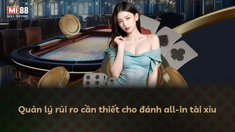 Quản lý rủi ro cần thiết cho đánh all-in tài xỉu
