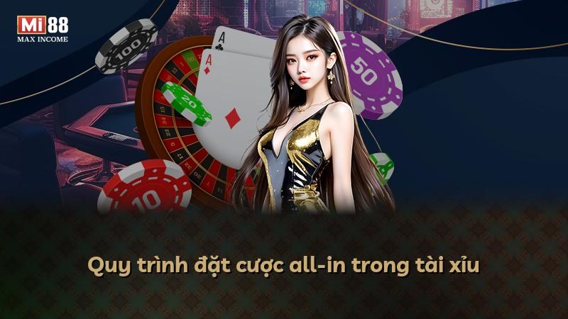 Quy trình đặt cược all-in trong tài xỉu