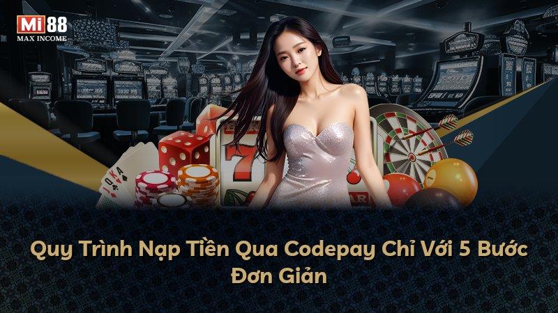 Quy Trình Nạp Tiền Qua Codepay Chỉ Với 5 Bước Đơn Giản