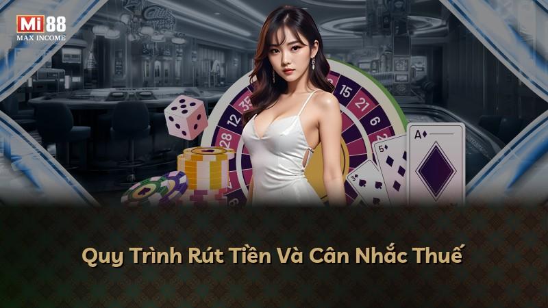 Quy Trình Rút Tiền Và Cân Nhắc Thuế