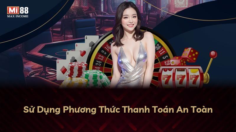 Sử Dụng Phương Thức Thanh Toán An Toàn