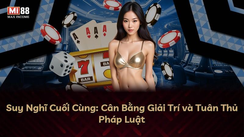 Suy Nghĩ Cuối Cùng: Cân Bằng Giải Trí và Tuân Thủ Pháp Luật