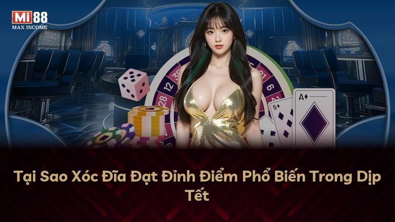 Tại Sao Xóc Đĩa Đạt Đỉnh Điểm Phổ Biến Trong Dịp Tết