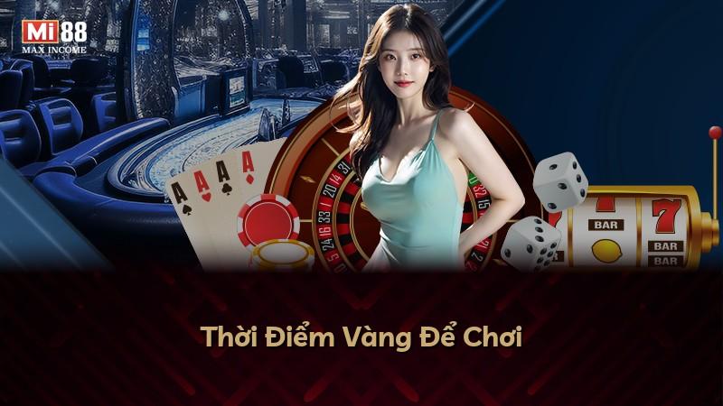 Thời Điểm Vàng Để Chơi