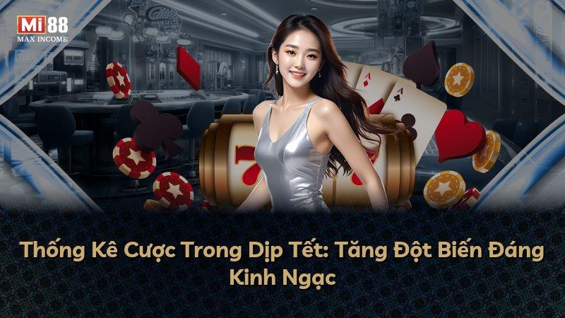 Thống Kê Cược Trong Dịp Tết: Tăng Đột Biến Đáng Kinh Ngạc