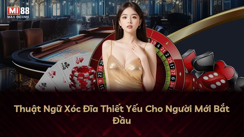 Thuật Ngữ Xóc Đĩa Thiết Yếu Cho Người Mới Bắt Đầu