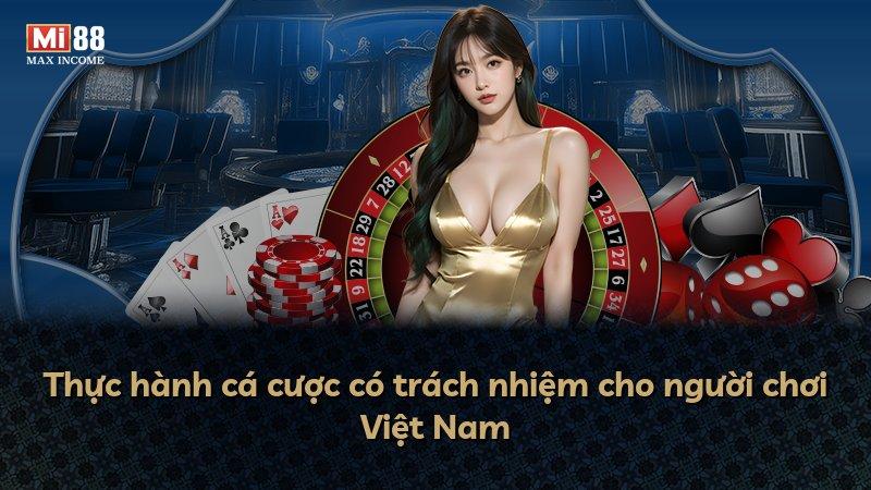 Thực hành cá cược có trách nhiệm cho người chơi Việt Nam