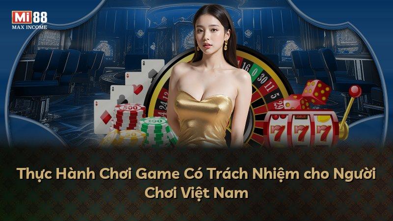 Thực Hành Chơi Game Có Trách Nhiệm cho Người Chơi Việt Nam