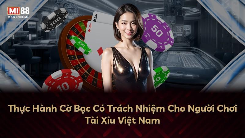 Thực Hành Cờ Bạc Có Trách Nhiệm Cho Người Chơi Tài Xỉu Việt Nam