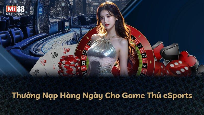 Thưởng Nạp Hàng Ngày Cho Game Thủ eSports