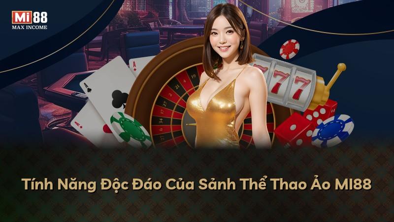 Tính Năng Độc Đáo Của Sảnh Thể Thao Ảo MI88