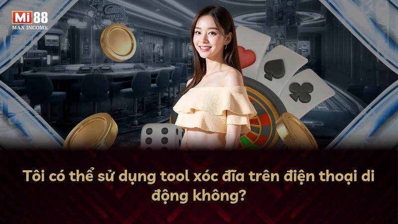 Tôi có thể sử dụng tool xóc đĩa trên điện thoại di động không?