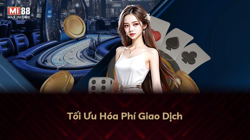 Tối Ưu Hóa Phí Giao Dịch