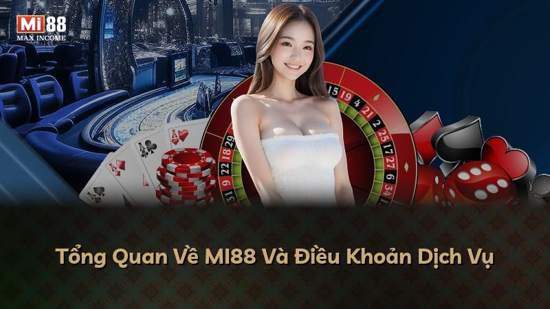 Tổng Quan Về MI88 Và Điều Khoản Dịch Vụ