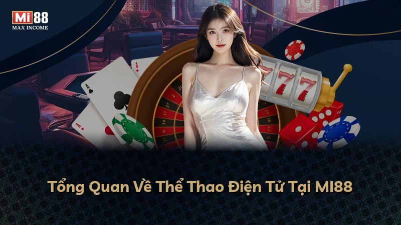 Tổng Quan Về Thể Thao Điện Tử Tại MI88