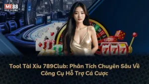 Tool Tài Xỉu 789Club: Phân Tích Chuyên Sâu Về Công Cụ Hỗ Trợ Cá Cược